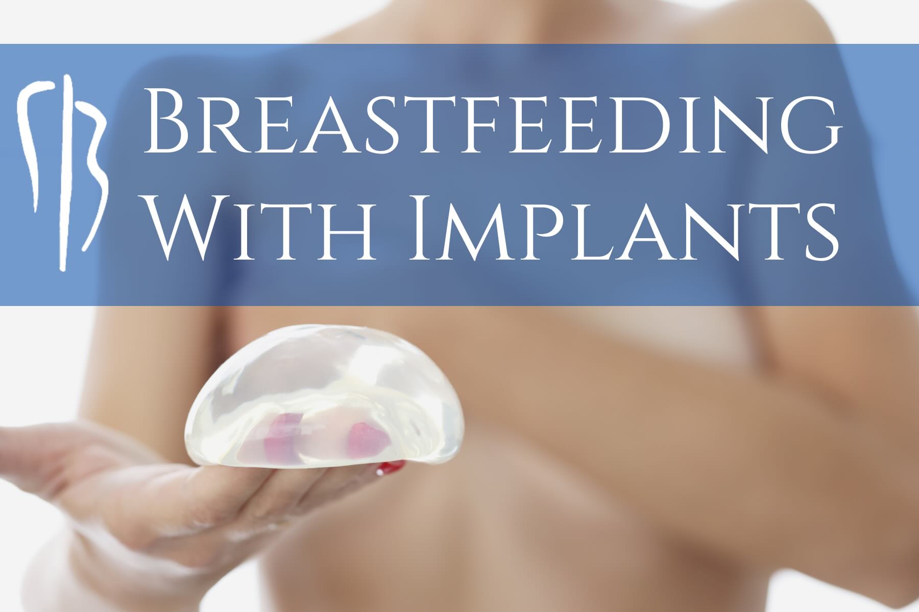 women holding implant with Breastfeeding with Implants on image